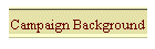 Campaign Background