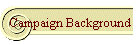 Campaign Background