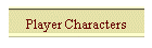 Player Characters